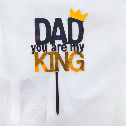 Dad, You Are My King Topper